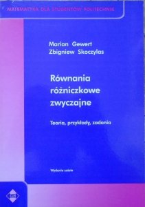 Marian Gewert, Zbigniew Skoczylas • Równania różniczkowe zwyczajne. Teoria, przykłady, zadania