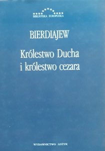 Mikołaj Bierdiajew • Królestwo Ducha i królestwo cezara 