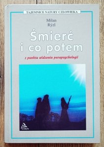Milan Ryzl • Śmierć i co potem z punktu widzenia parapsychologii