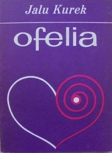 Jalu Kurek • Ofelia