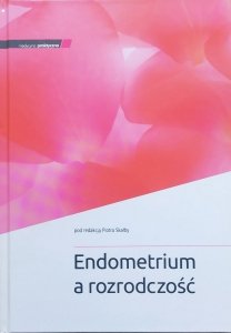 red. Piotr Skałba • Endometrium a rozrodczość