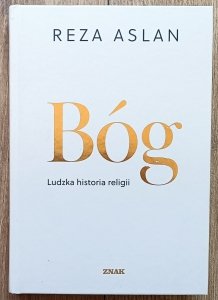 Reza Aslan • Bóg. Ludzka historia religii