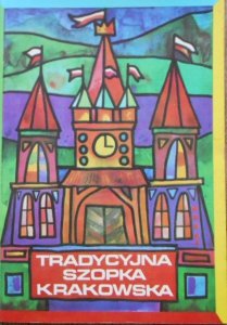 Leszek Ludwikowski, Tadeusz Wroński • Tradycyjna szopka krakowska