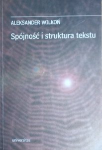 Aleksander Wilkoń • Spójność i struktura tekstu