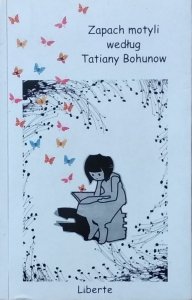 Tatiana Bohunow • Zapach motyli