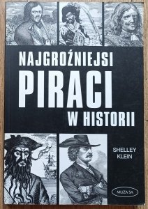 Shelley Klein • Najgroźniejsi piraci w historii