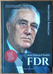 Jean Edward Smith • FDR Franklin Delano Roosevelt