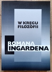 W kręgu filozofii Romana Ingardena