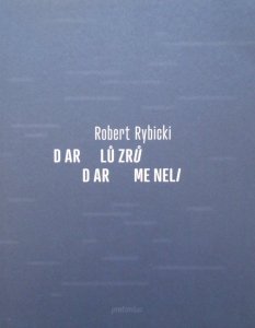 Robert Rybicki • Dar luzru, dar meneli
