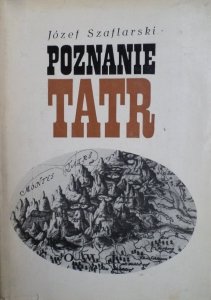 Józef Szaflarski • Poznanie Tatr