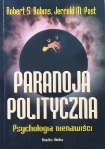 Robert S. Robins, Jerrold M. Post • Paranoja polityczna. Psychologia nienawiści