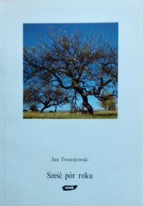 Jan Twardowski • Sześć pór roku
