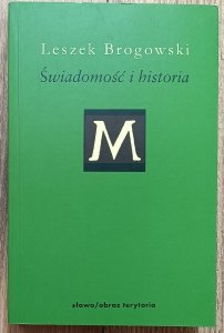Leszek Brogowski • Świadomość i historia