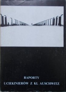 Raporty uciekinierów z KL Auschwitz