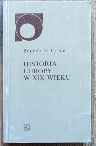 Benedetto Croce • Historia Europy w XIX wieku