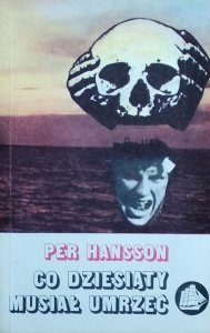 Per Hansson • Co dziesiąty musiał umrzeć 
