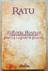 Ratu • Historia Słowian poezją i ogniem pisana