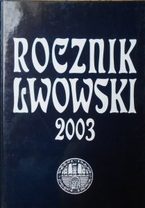 Rocznik Lwowski 2003 • Lwów, Wisznia, Berdyczów