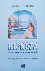 Raphael H. Rhodes • Hipnoza. Teoria, praktyka, zastosowania