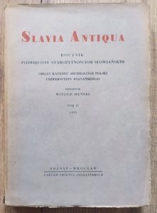 red. Witold Hensel • Slavia Antiqua. Rocznik poświęcony starożytnościom słowiańskim tom IV 1953