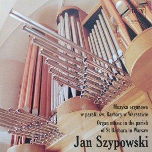 Jan Szypowski • Muzyka organowa w parafii św. Barbary w Warszawie • CD