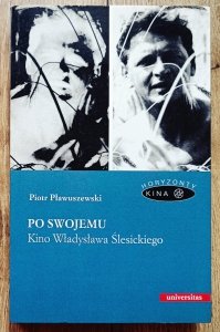 Piotr Pławuszewski • Po swojemu. Kino Władysława Ślesickiego