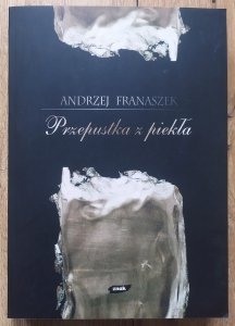 Andrzej Franaszek • Przepustka z piekła 