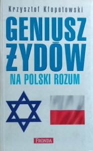 Krzysztof Kłopotowski • Geniusz Żydów na polski rozum