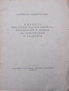 Kazimierz Dobrowolski • Rękopis Bibljoteki Macieja Korwina przechowany w Muzeum xx. Czartoryskich w Krakowie