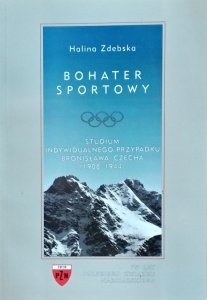 Halina Zdebska • Bohater sportowy. Studium indywidualnego przypadku Bronisława Czecha