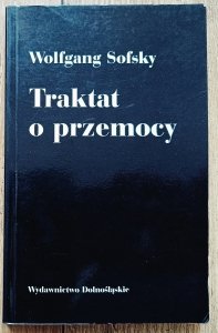 Wolfgang Sofsky • Traktat o przemocy