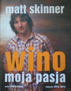 Matt Skinner • Wino moja pasja