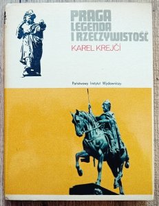 Karel Krejci • Praga. Legenda i rzeczywistość