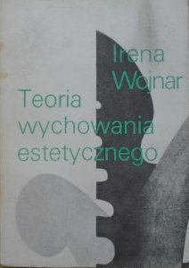 Irena Wojnar • Teoria wychowania estetycznego