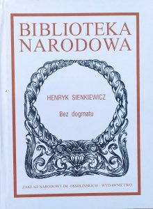 Henryk Sienkiewicz • Bez dogmatu