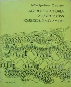 Władysław Czerny • Architektura zespołów osiedleńczych