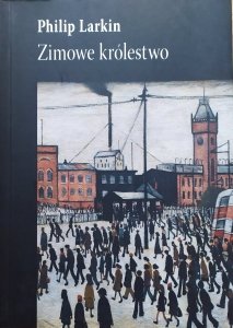 Philip Larkin • Zimowe królestwo