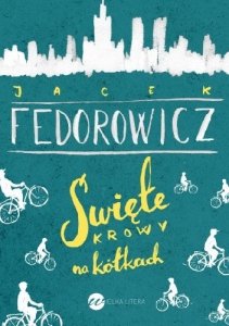 Jacek Fedorowicz • Święte krowy na kółkach 