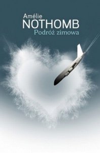 Amelie Nothomb • Podróż zimowa 