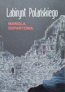 Mariola Dopartowa • Labirynt Polańskiego