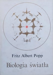 Fritz Albert Popp • Biologia światła