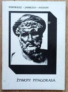 Porfiriusz, Jamblich, Anonim • Żywoty Pitagorasa