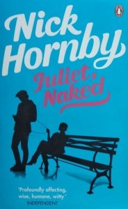Nick Hornby • Juliet, Naked