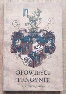 Maciej Stępowski • Opowieści o Tenczynie