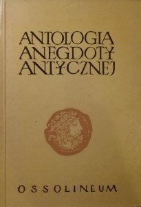 red. Jerzy Łanowski • Antologia anegdoty antycznej