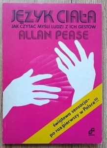 Allan Pease • Język ciała. Jak czytać myśli ludzi z ich gestów