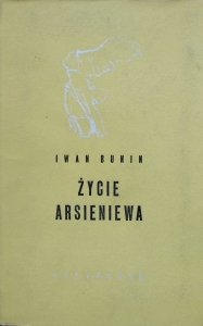 Iwan Bunin • Życie Arseniewa 