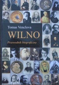 Tomas Venclova • Wilno. Przewodnik biograficzny