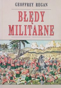 Geoffrey Regan • Błędy militarne