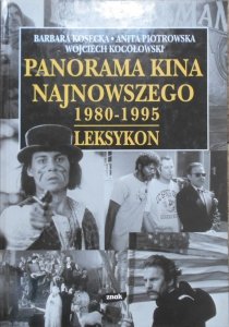 Barbara Kosecka, Anita Piotrowska, Wojciech Kocołowski • Panorama kina najnowszego 1980-1995. Leksykon
